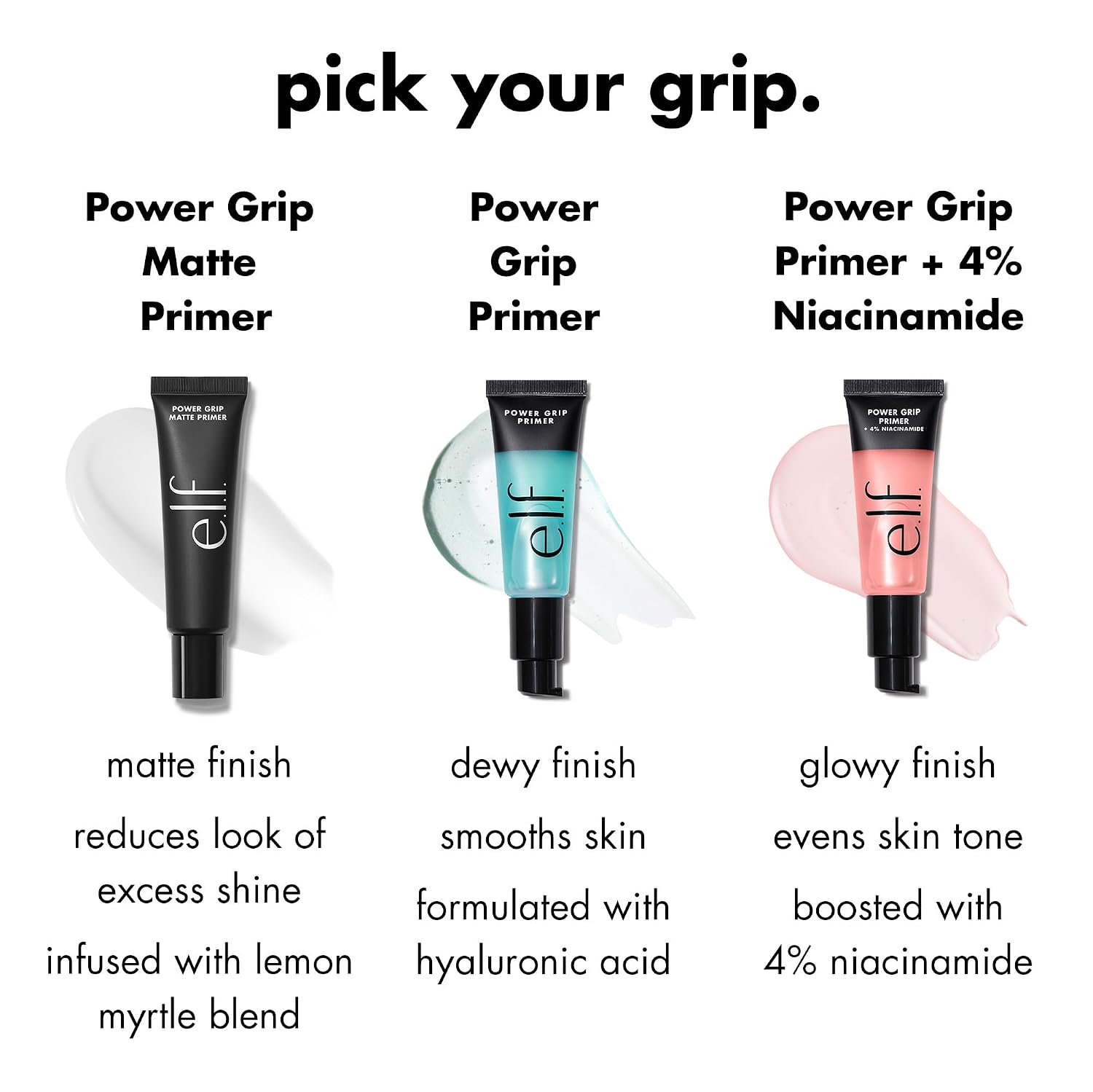 e.l.f. Power Grip Primer + 4% Niacinamide. Gripping Gel Primer. 0.811 Fl Oz | Brightening Formula. Ultra-Dewy & Glowing Finish. Long-Lasting Wear. Hydrating Gel Base. Lightweight. Vegan & Cruelty-Free