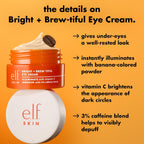 e.l.f. SKIN Bright + Brew-tiful Eye Cream. Helps Brighten Appearance Of Undereye Dark Circles & Repair Puffiness. Vegan & Cruelty-Free