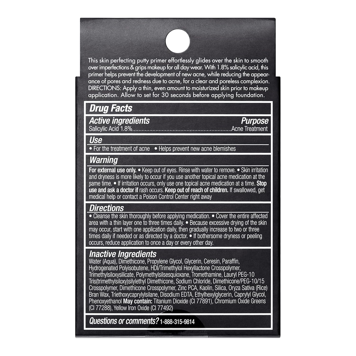 e.l.f. Acne Fighting Putty Primer. Infused with 1.8% Salicylic Acid. Helps Prevents Future Breakouts & Helps Reduce Redness. Minimizes Appearance of Pores. Preps & Primes Skin. 0.74 Oz (21g)